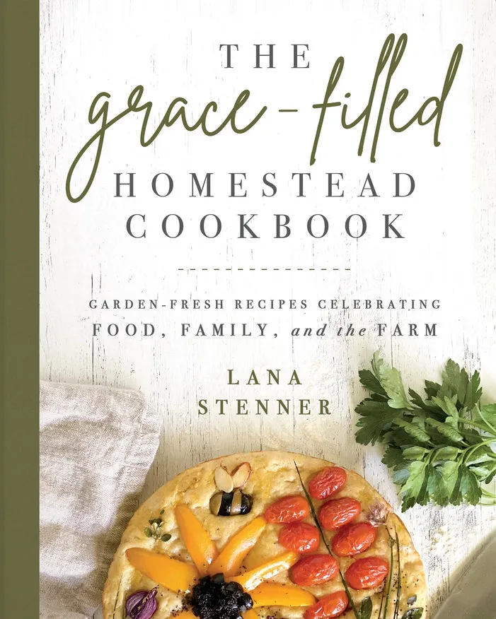 A Grace-Filled Homestead Cookbook